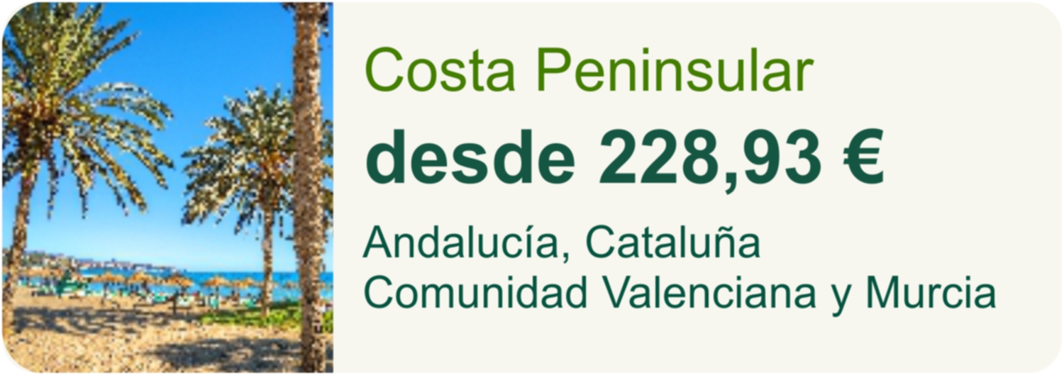 Costa Peninsular desde 228,93 euros. Andalucía, Cataluña, Comunidad Valenciana y Murcia